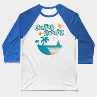 Feeling Beachy Funny Beach Lover Summer Vacation Retro Baseball T-Shirt
